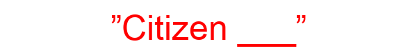 ”Citizen ___”