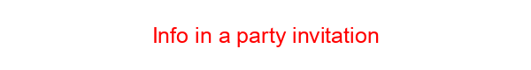 Info in a party invitation