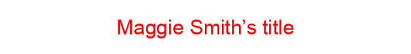 Maggie Smith’s title