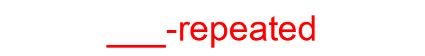 ___-repeated