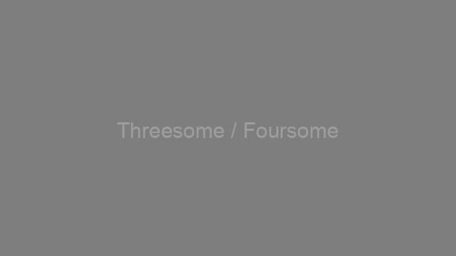 Threesome / Foursome