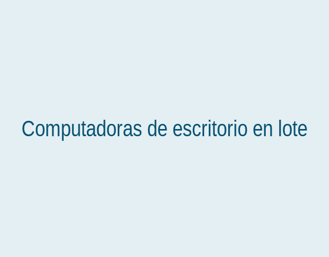 Computadoras de escritorio en lote