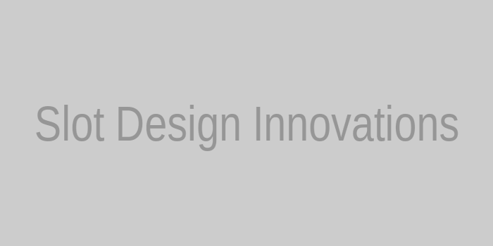 Innovative Slot-Designs