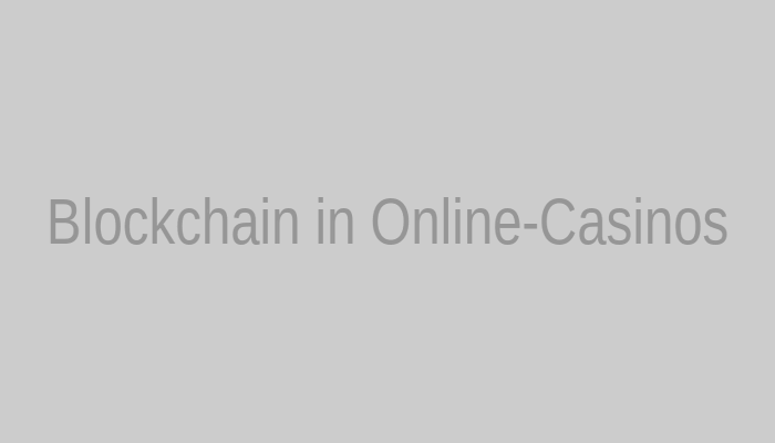 Blockchain in Online-Casinos