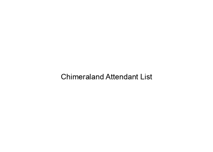 Chimeraland Unofficial Wikipedia | WMI - https://via.placeholder.com/700x500/FFFFFF/000000/?text=Chimeraland+Attendant+List