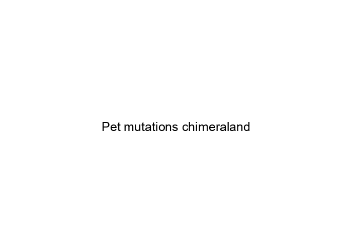 Chimeraland Unofficial Wikipedia | WMI - https://via.placeholder.com/700x500/FFFFFF/000000/?text=Pet+mutations+chimeraland