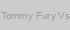 Tommy Fury Vs