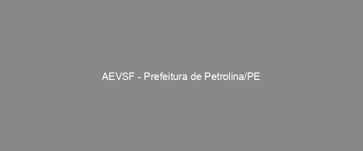 Provas Anteriores AEVSF - Prefeitura de Petrolina/PE