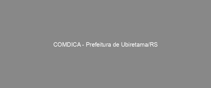 Provas Anteriores COMDICA - Prefeitura de Ubiretama/RS