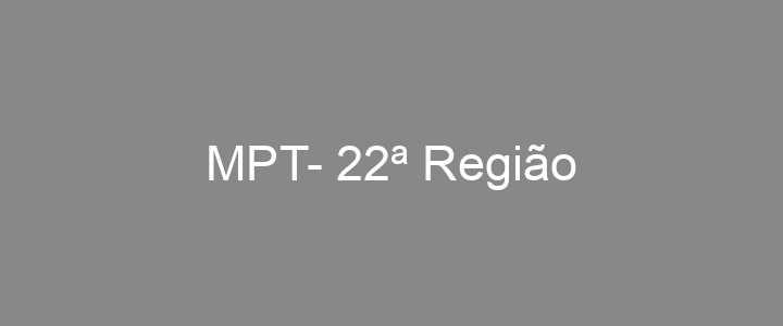 Provas Anteriores MPT- 22ª Região