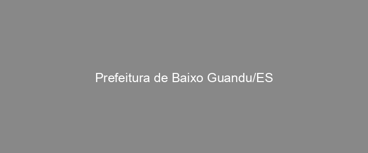 Provas Anteriores Prefeitura de Baixo Guandu/ES