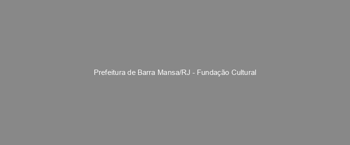 Provas Anteriores Prefeitura de Barra Mansa/RJ - Fundação Cultural
