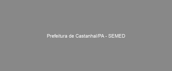 Provas Anteriores Prefeitura de Castanhal/PA - SEMED