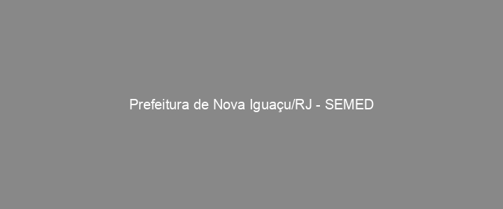 Provas Anteriores Prefeitura de Nova Iguaçu/RJ - SEMED