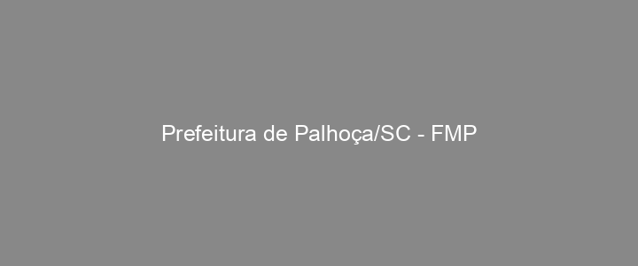 Provas Anteriores Prefeitura de Palhoça/SC - FMP