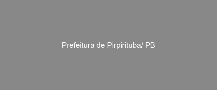 Provas Anteriores Prefeitura de Pirpirituba/ PB