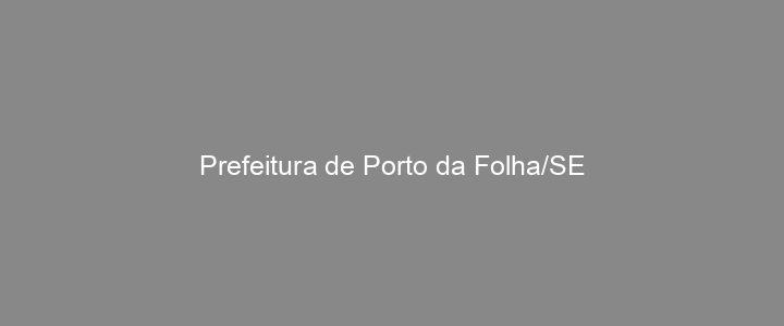 Provas Anteriores Prefeitura de Porto da Folha/SE