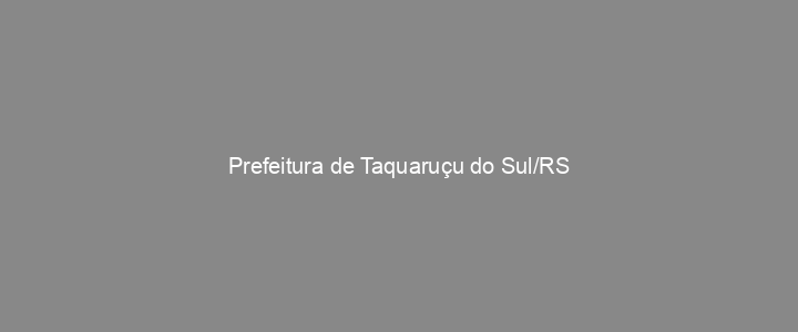 Provas Anteriores Prefeitura de Taquaruçu do Sul/RS