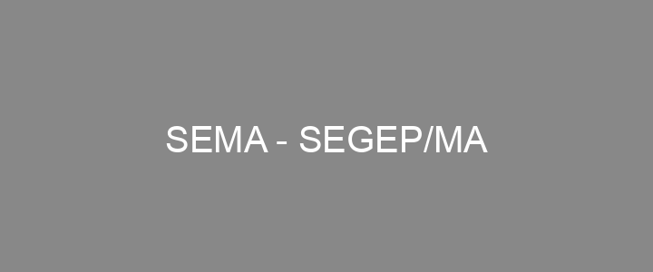 Provas Anteriores SEMA - SEGEP/MA