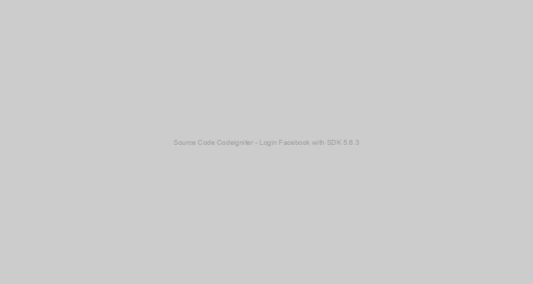 Source Code Codeigniter - Login Facebook with SDK 5.6.3