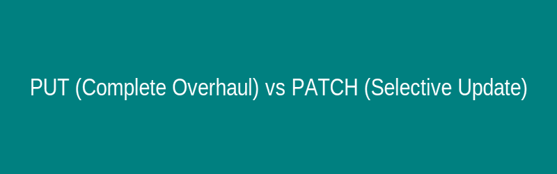PUT vs PATCH comparison diagram
