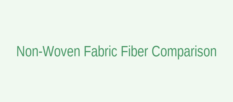 Non-woven fabric fiber comparison