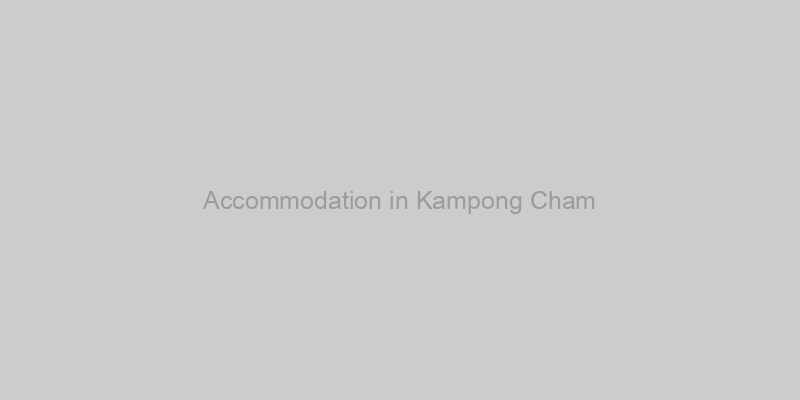 Accommodation in Kampong Cham