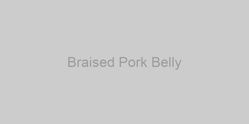 Braised Pork Belly