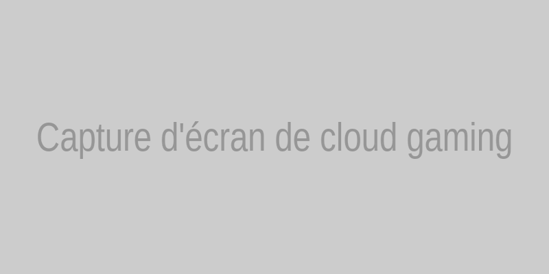Capture d'écran d'une plateforme de cloud gaming