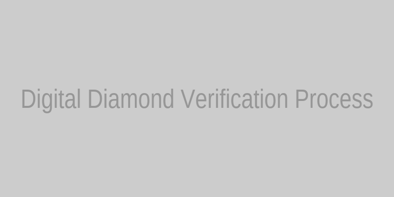 Diagram of digital diamond verification process