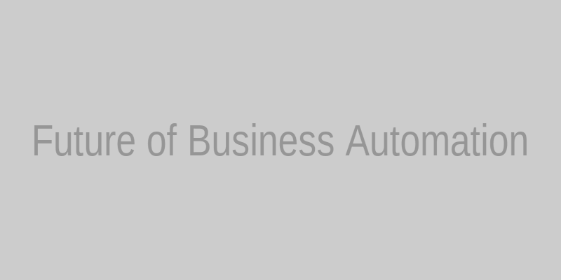 Future of Business Automation