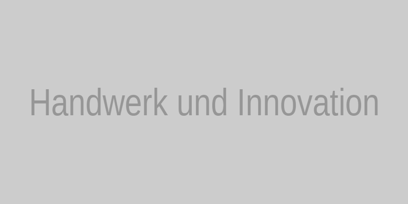 Tradition und Innovation im Handwerk
