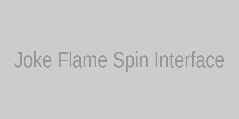 Joke Flame Spin gameplay interface