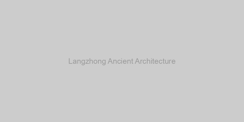 Langzhong Ancient Architecture