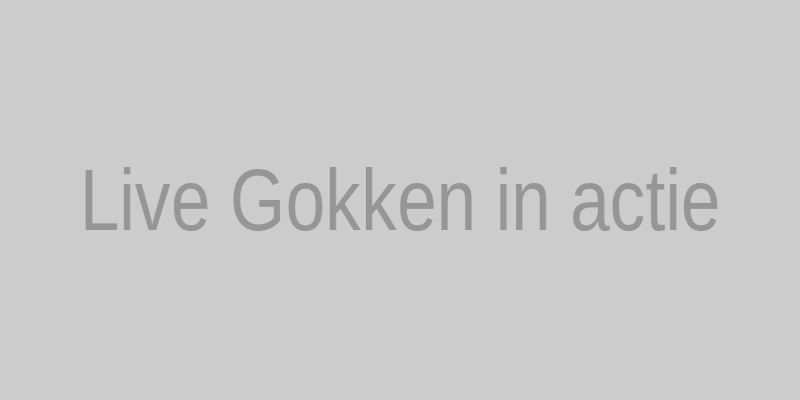 Live gokken in actie