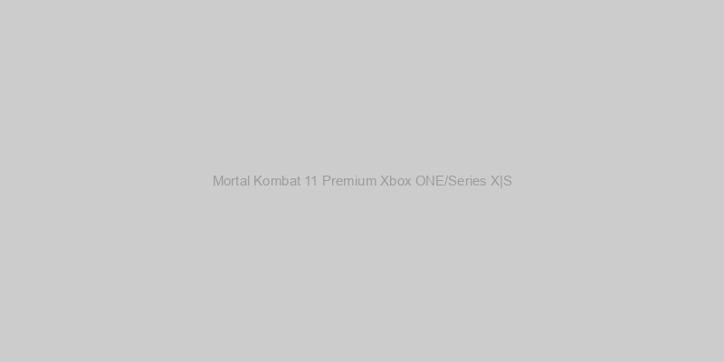 Mortal Kombat 11 Premium ? Xbox ONE/Series X|S ?