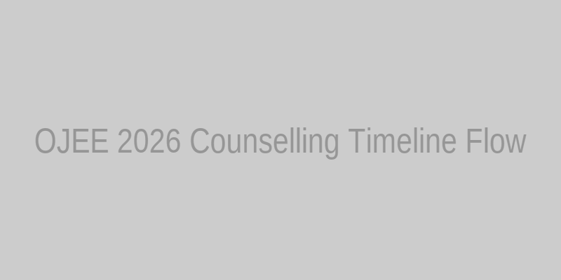 Timeline Chart Placeholder: OJEE 2026 Counselling Phases