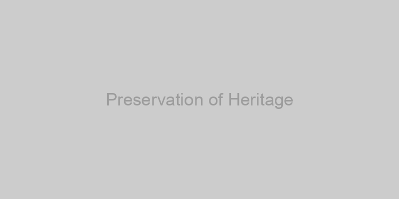 Preservation of Heritage