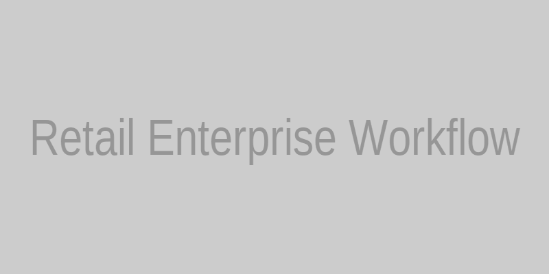 Retail Enterprise Workflow