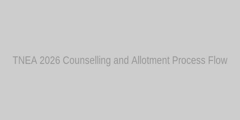 TNEA 2026 Counselling Flowchart