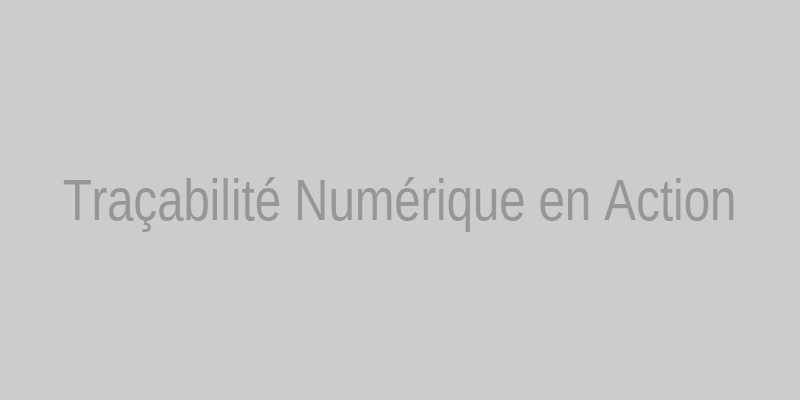 Démonstration de traçabilité numérique