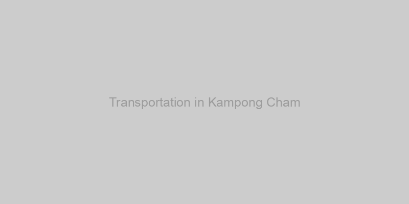 Transportation in Kampong Cham