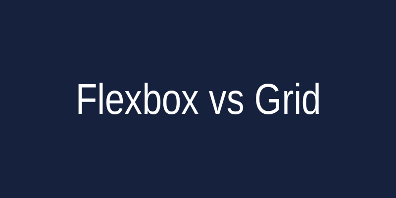 Flexbox ve Grid Karşılaştırması