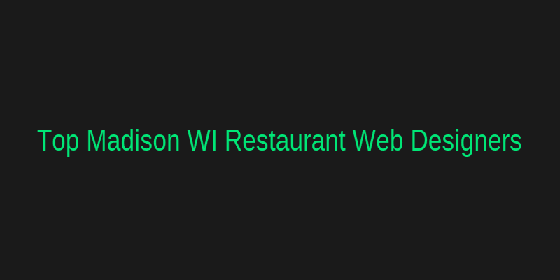 Top Restaurant Web Designers in Madison WI