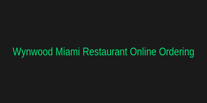 Wynwood Miami Restaurant Web Design and Mobile Ordering