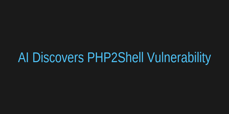 AI Discovers PHP2Shell Vulnerability