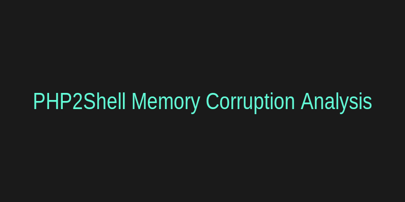 PHP2Shell Memory Corruption Exploit Diagram
