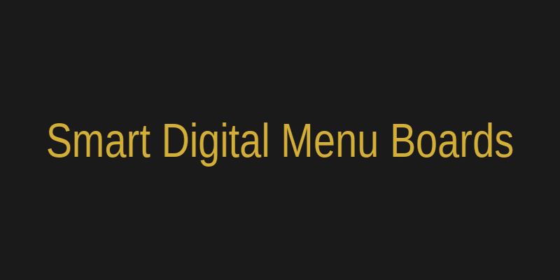 Smart Digital Menu Boards in Fast-Casual Restaurants