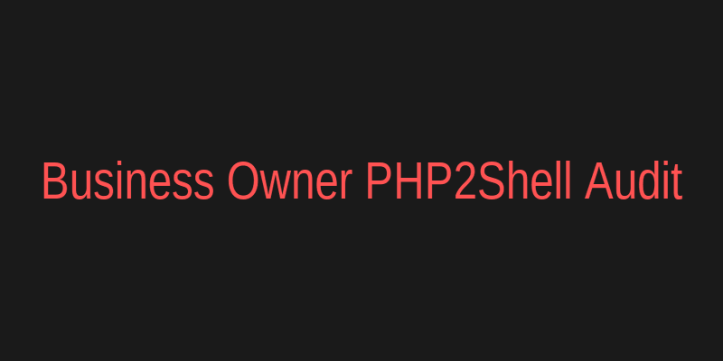Business Website Security Audit for PHP2Shell