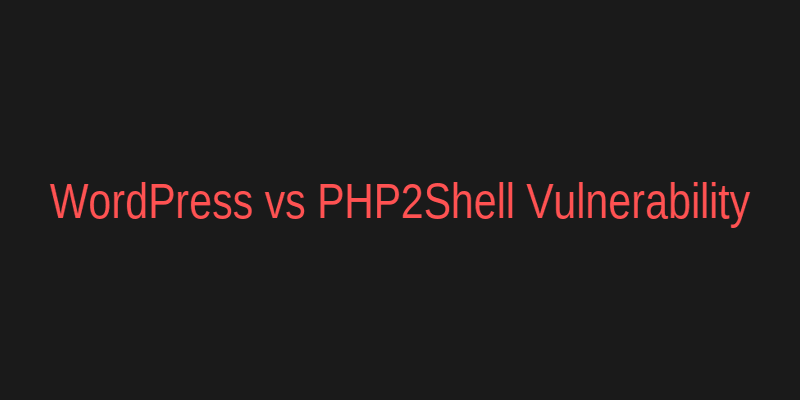 WordPress PHP2Shell Vulnerability Analysis